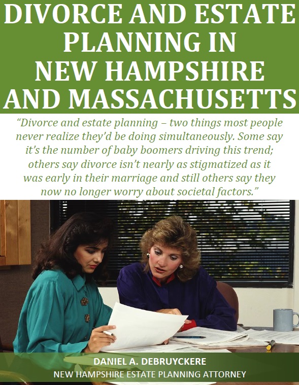 Divorce and Estate Planning in New Hampshire and Massachusetts